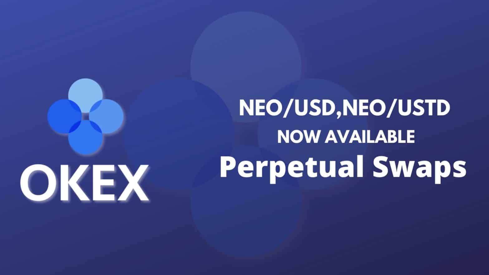 OKEx Has Launched Support for the Trading of Perpetual Swaps